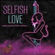 Selfish Love feat Maeli Sione Toki Single