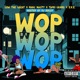 Wop Wop Wop feat E K E Single