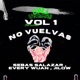 NO VUELVAS Vol 1 feat Sebas Salazar Every wuan Jilow Single