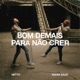 Bom Demais Para Não Crer Single