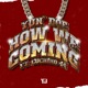 How We Coming feat Coch1no44 Single