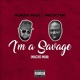 I m a Savage Macho Man feat Project Pat Single