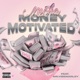 Money Motivated feat Mr Vibemarley Single