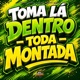 TOMA LÁ DENTRO TODA MONTADA Single