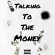 Talking To The Money Single