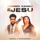 MAMBO VANGU NDIJESU feat Madam Boss Single