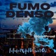Fumo Denso feat Xakal da Gun Osi Dizu Prod Single