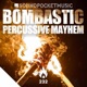Bombastic Percussive Mayhem