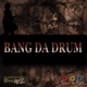 Bang Da Drum Single