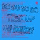 SO SO SO SO Tied Up feat Bishop Briggs EP