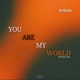 You Are My World Single