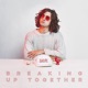 Breaking up Together Single