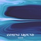 Coming Around Single
