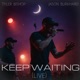 Keep Waiting feat Jason Burkhard Live Single