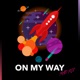 On My Way Single