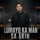 Lumayo Ka Man Sa Akin Single