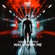 Walk with Me Single