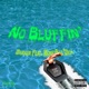 No Bluffin feat MoneyBae Dior Single