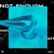 Not Enough Single