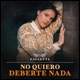 No Quiero Deberte Nada Single
