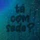 Tá Com Sede feat N2 Beats Single