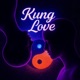 KUNG LOVE Single