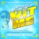 Wit Me feat Domonique Dajerae Single