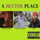 A Better Place feat Big Poppa Nutt Loe Key Girard Single