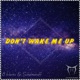 Don t Wake Me Up Single