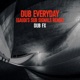 Dub Everyday Gaudi s Sub Signals Remix Single