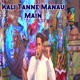 Kali Tanne Manau Main Single