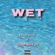Wet feat Trapboy JT Single