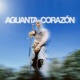 AGUANTA CORAZÓN