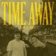 Time away Single
