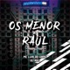 OS MENOR RAUL Single
