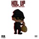 Hol Up feat Randy Boston Single