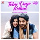 Tobu Onyo Kothao From Dilkhush Single
