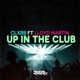 Up in the Club feat Lloyd Martin Single