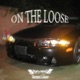 ON the LOOSE feat dexx1see Single