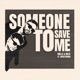 Someone To Save Me feat Sweetsound Single