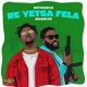 Re Yetsa Fela feat Magnito Single