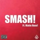 SMASH feat Matte Roxx Single