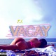 Vacay feat Kamo Mphela Single
