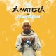 Já Matei Lá feat Fitinho Carrega Single