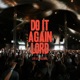 Do It Again Lord feat Rich Lydia Dicas Manuella Attoh Live at Wildfires Single