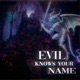 Evil Knows Your Name Single