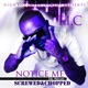 Notice me screwed chopped Screwed chopped