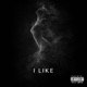 I Like freestyle feat Kuddi Is Dead Single