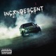 INCXNDESCENT Single