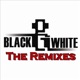 Black White The Remixes